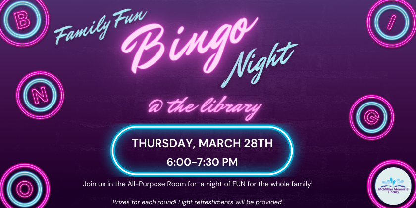 Family Fun Bingo at the library, Thursday, March 28th from 6-7:30pm in the All-Purpose Room